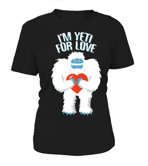 Im Yeti For Love Funny Valentine Pun Ready For Love Women's T-Shirt