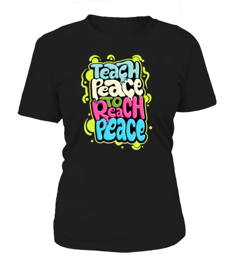 Teach peace to reach peace Women's T-Shirt