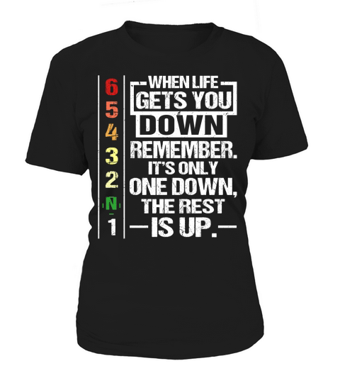 When life gets you down remember its only one down the rest is up Women's T-Shirt