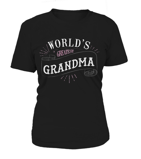 Worlds Greatest Grandma Shirt Super Gift Idea For Grandma Women's T-Shirt