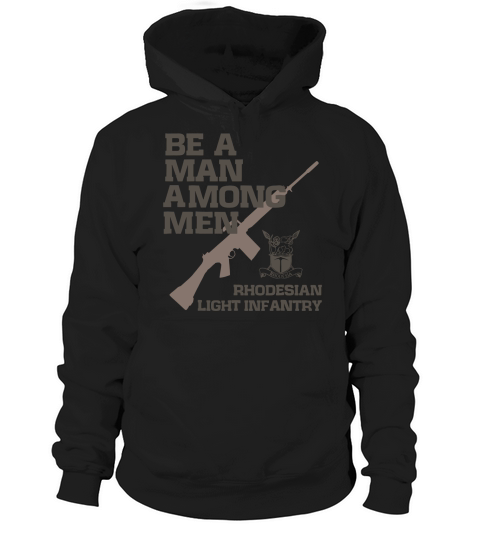 Rhodesia Light Infantry, Be a man among men T-Shirt Hoodie Unisex