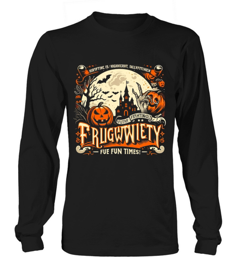 Fue fun times! Long sleeved Unisex