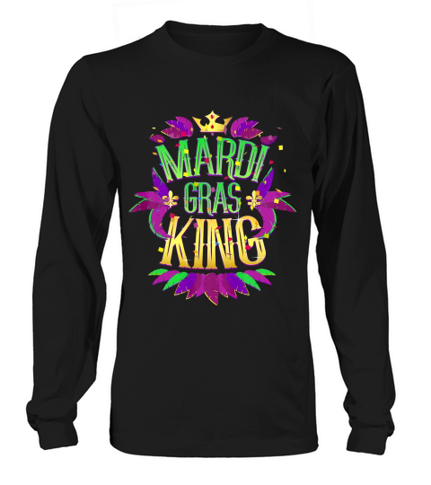 Mardi Gras King 2019 Fun Costume For Men Or Women T-shirt Long sleeved Unisex