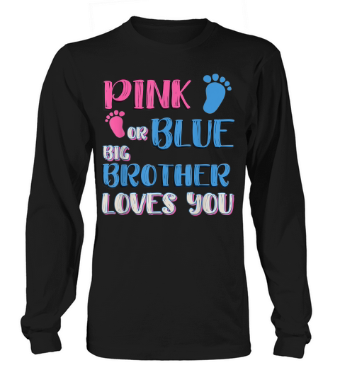 Pink Or Blue Gender Reveal Shirt For Siblings Big Brother Long sleeved Unisex