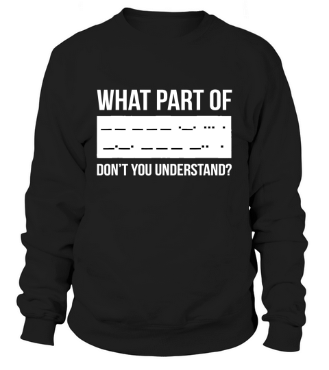 Funny Morse Code Shortwave Ham Radio Gift Sweatshirt Unisex