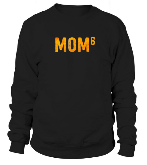 Mothers Day For Women Mom Of 6 Gift For Wife Aunt Sweatshirt Unisex