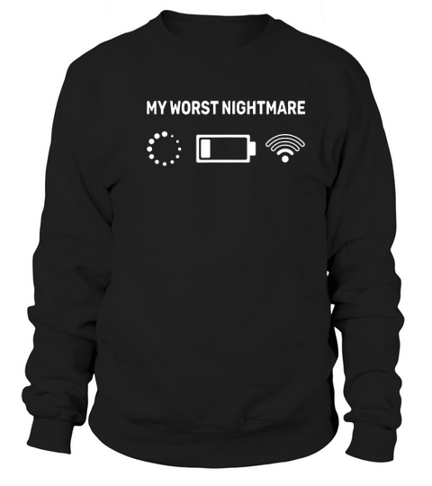 My Worst Nightmare Funny Gifts For A Gamer Sweatshirt Unisex