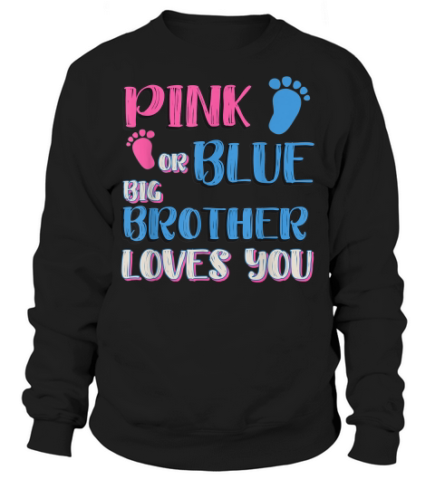 Pink Or Blue Gender Reveal Shirt For Siblings Big Brother Sweatshirt Unisex