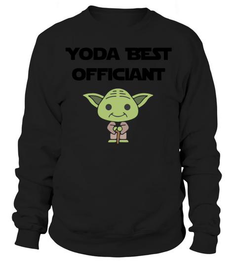 Yoda Best Officiant Proposal Gift for Pastor T-Shirt Unisex Sweatshirt Unisex