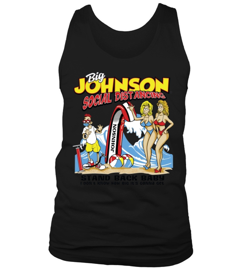 Big Johnson social distancing stand back baby I don’t know shirth Tank Top Unisex