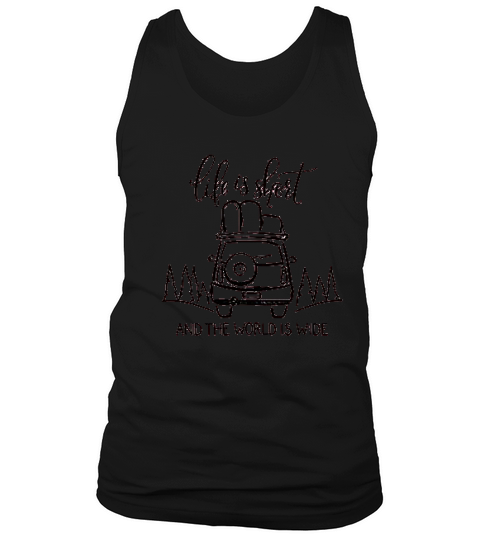 Life Is Short And The World Is Wide Tank Top Unisex