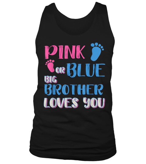 Pink Or Blue Gender Reveal Shirt For Siblings Big Brother Tank Top Unisex