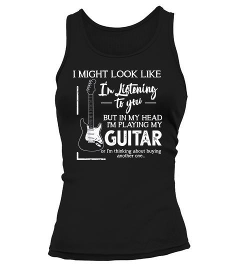 I Might Look Like I Am Listening To You Music Guitar Tank top Woman