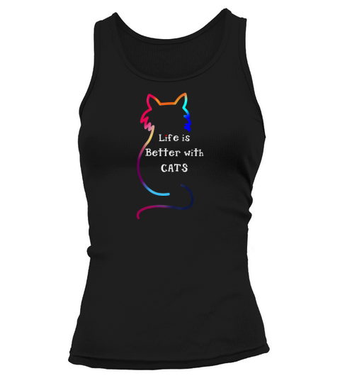 Life Is Better With Cats Colorful Funny Cute Tank top Woman