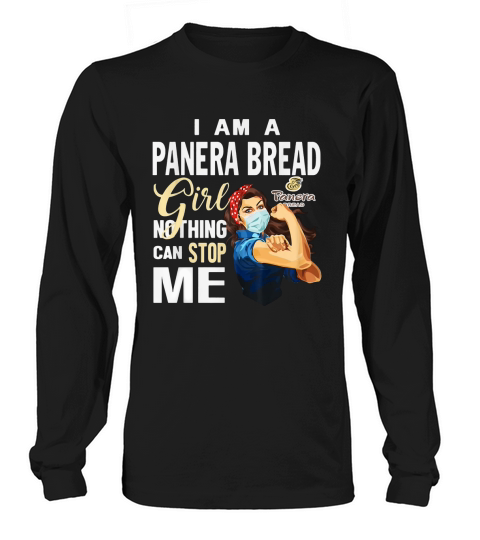 I Am A Panera Bread Girl Nothing Can Stop Me Coronavirus shirtc Long sleeved Unisex
