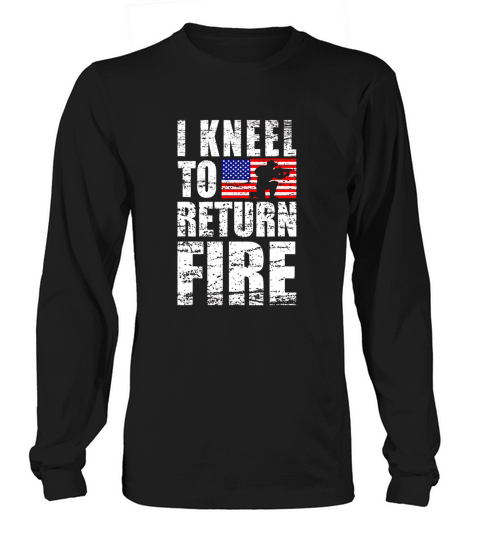 I Kneel To Return Fire Veteran USA Flag Long sleeved Unisex
