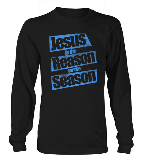 Jesus Is The Reason For The Season Vintage Style Christian Long sleeved Unisex