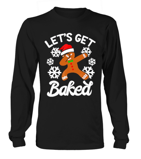 Lets Get Baked Funny Dabbing Christmas Long sleeved Unisex