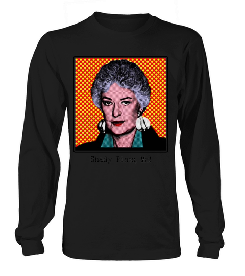 Shady Pines, Ma Golden Girls Long sleeved Unisex