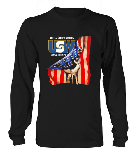 United Steelworkers Unity And Strength For Workers American Flag - Unisex Long Sleeve Long sleeved Unisex