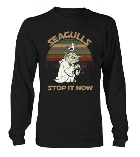 Yoda Seagulls stop it now vintage shirt Long sleeved Unisex