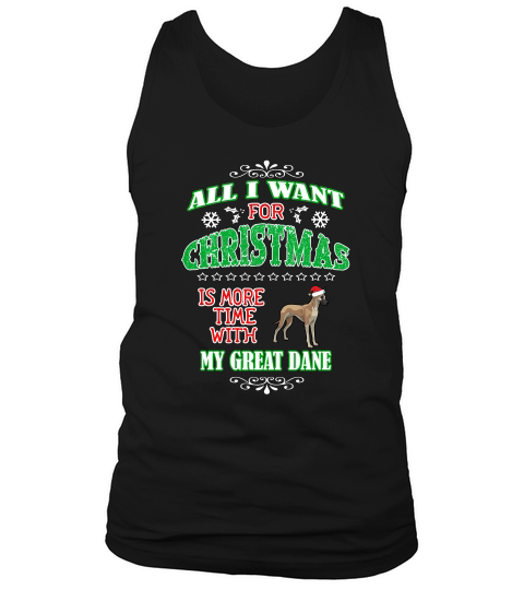 All I Want For Christmas Is More Time With My Great Dane Tank Top Unisex