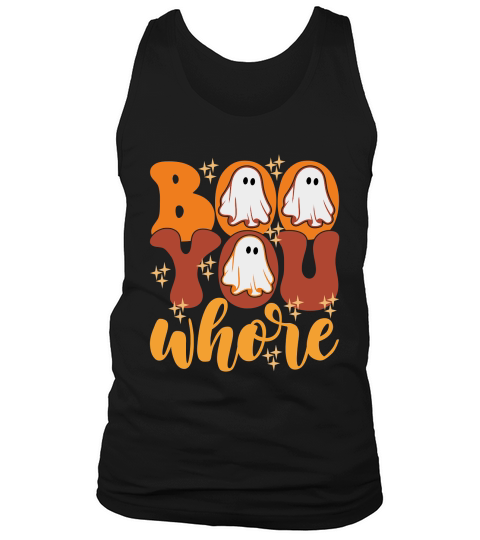 Boo You Whore Tank Top Unisex