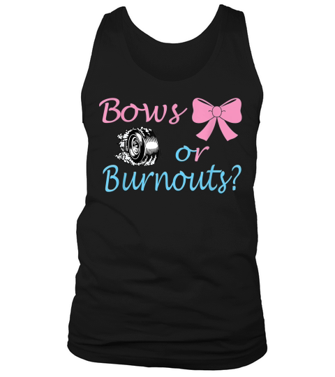 Bows Or Burnouts Gender Reveal Party Idea For Mom Or Dad T-shirt Tank Top Unisex