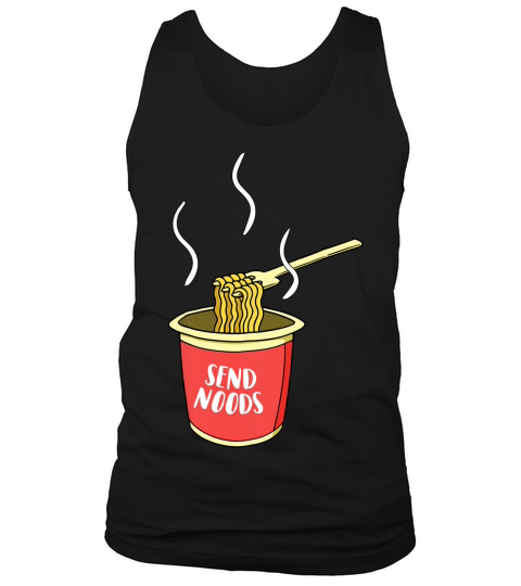 Send Noods Funny Ramen Ramen Life Noodles 2 T-shirt Tank Top Unisex