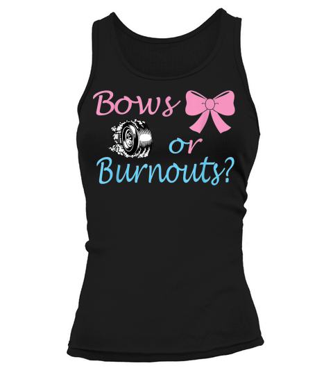 Bows Or Burnouts Gender Reveal Party Idea For Mom Or Dad T-shirt Tank top Woman