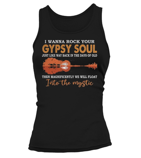 I Wanna Rock Your Gypsy Soul Magnificently Vintage Tank top Woman