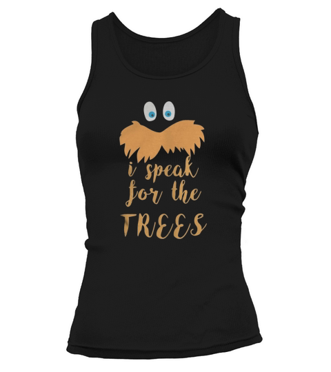 lorax - I speak for the trees T-Shirt Tank top Woman