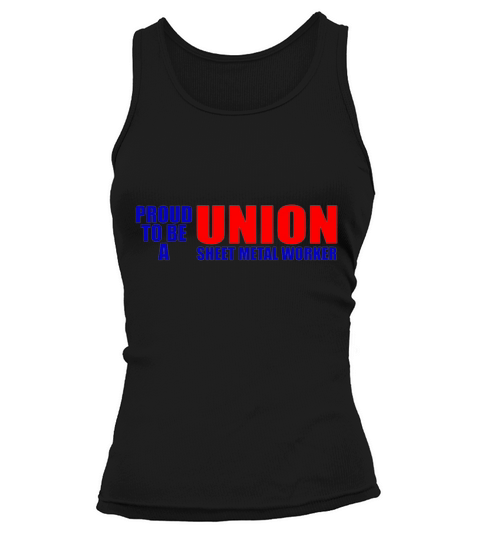 Worker   proud to be a union sweet metal worker Tank top Woman