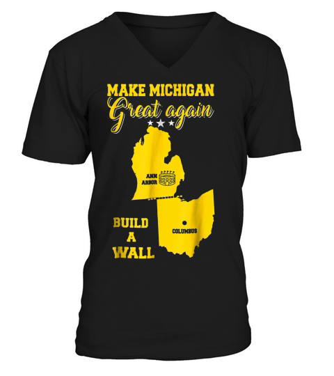 Make Michigan Great Again Build A Wall T-shirt V-Neck T-shirt