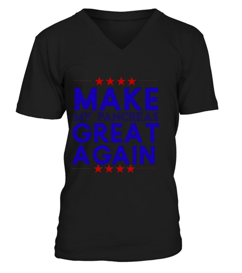 Make My Pancreas Great Again Diabetes  T-shirt V-Neck T-shirt