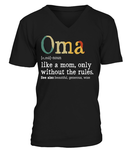 Oma Like A Mom Only Without The Rules Black V-Neck T-shirt