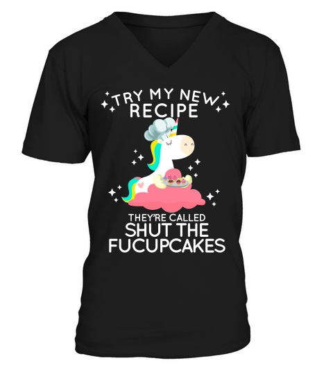 Shut The Fucupcakes Funny New Recipe Unicorn T-shirt V-Neck T-shirt