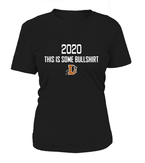 Durham Bulls 2020 this is some bullshirt Women's T-Shirt