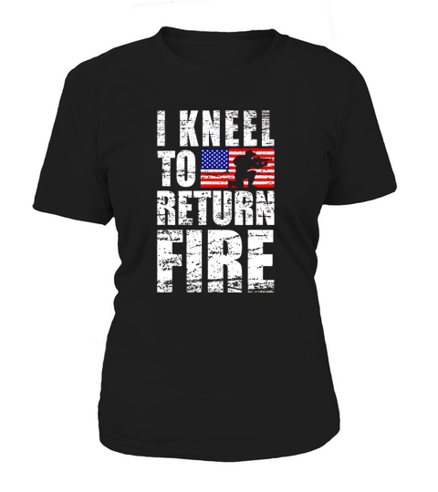 I Kneel To Return Fire Veteran USA Flag Women's T-Shirt