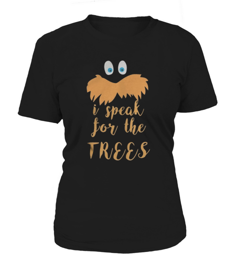 lorax - I speak for the trees T-Shirt Women's T-Shirt