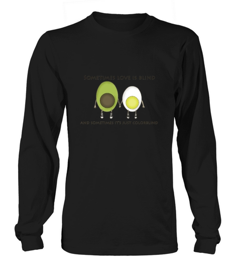 Colorblind Avocado and Egg sometime color blind Long sleeved Unisex