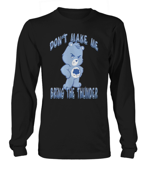 Grumpy Care Bear - Bring The Thunder Long sleeved Unisex