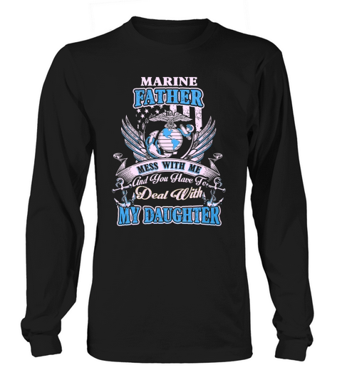 MARINE DAD - MARINE FATHER - MY DAUGHTER Long sleeved Unisex
