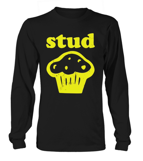 Stud Muffin Shirt Long sleeved Unisex