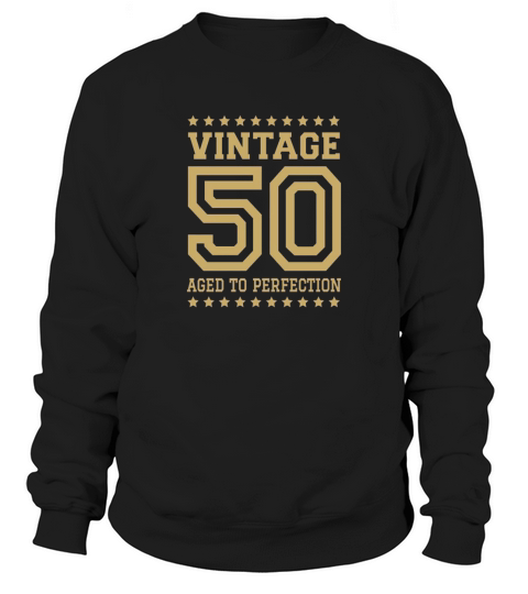 50th Birthday Vintage 50 aged to perfection Sweatshirt Unisex
