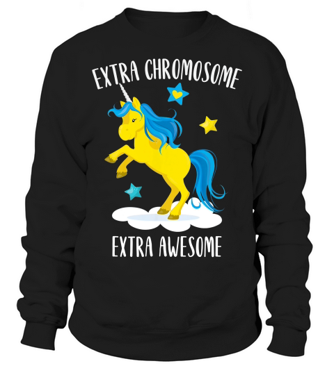Down Syndrome Awareness Extra Awesome Unicorn T-shirt Sweatshirt Unisex