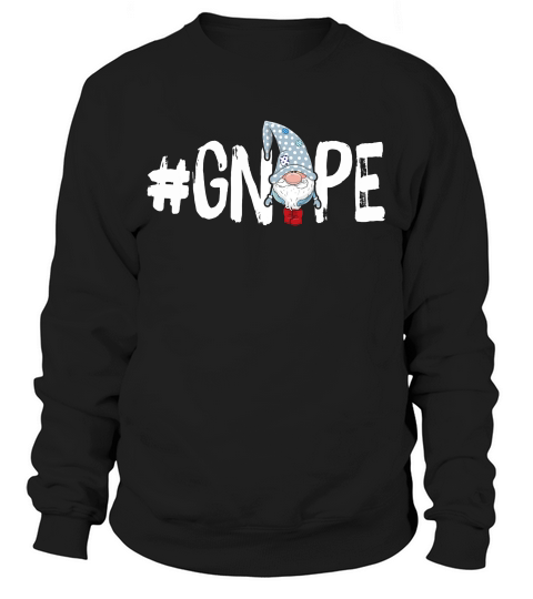 Funny Gnome Gift Gnope Hastag For Men Women 3 T-shirt Sweatshirt Unisex