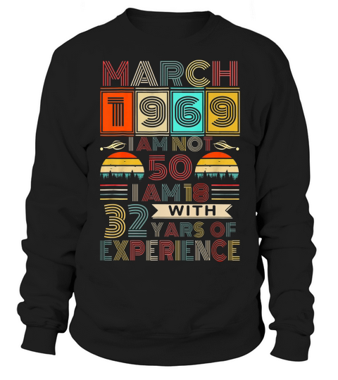 March 1969 Experience Awesome Vintage Birthday Gift T-shirt Sweatshirt Unisex
