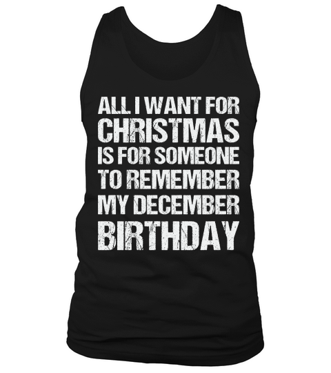 All I Want for Christmas is for Someone Birthday Tank Top Unisex