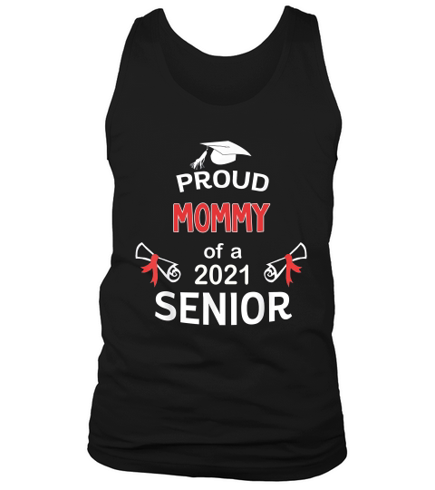 Proud Mommy Of A 2021 Senior Graduation 2021 Awesome Family Proud Gift Tank Top Unisex